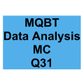 MQBT Data Analysis MC Detailed Solution Question 31